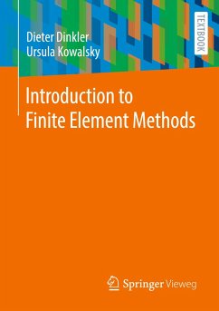 Introduction to Finite Element Methods - Dinkler, Dieter;Kowalsky, Ursula