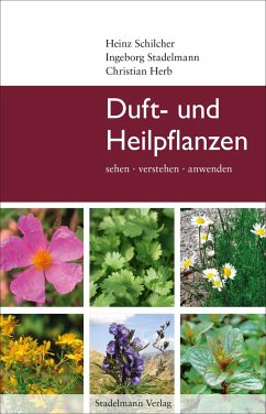 Duft- und Heilpflanzen - Schilcher, Heinz;Stadelmann, Ingeborg;Herb, Christian