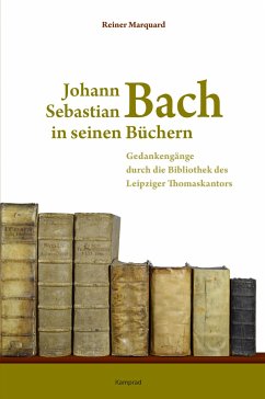 Johann Sebastian Bach in seinen Büchern - Marquard, Reiner