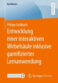 Entwicklung einer interaktiven Wirbelsäule inklusive gamifizierter Lernanwendung - Goldbach, Philipp