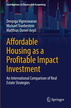 Affordable Housing as a Profitable Impact Investment - Vigneswaran, Deepiga;Truebestein, Michael;Aepli, Matthias Daniel