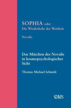 Sophia oder die Wiederkehr der Weisheit - Friedrich v. Hardenberg, Novalis;Schmidt, Thomas M