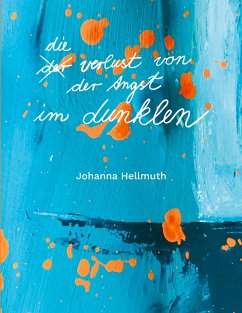 Der Verlust von der Angst im Dunklen - Hellmuth, Johanna
