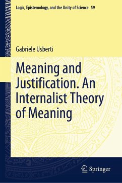 Meaning and Justification. An Internalist Theory of Meaning (eBook, PDF) - Usberti, Gabriele