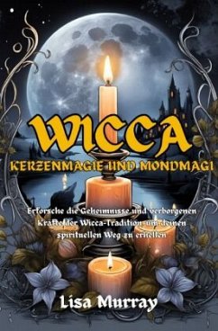 Wicca Kerzenmagie und Mondmagie - Murray, Lisa