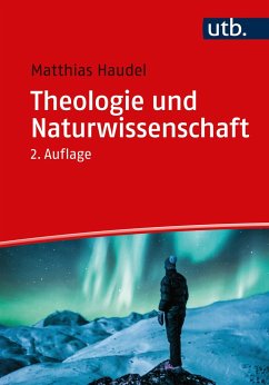 Theologie und Naturwissenschaft - Haudel, Matthias