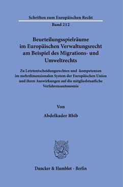 Beurteilungsspielräume im Europäischen Verwaltungsrecht am Beispiel des Migrations- und Umweltrechts. - Rbib, Abdelkader