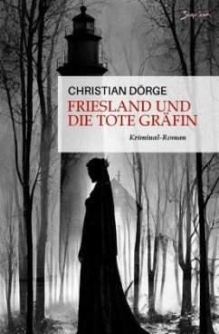 Friesland und die tote Gräfin - Dörge, Christian