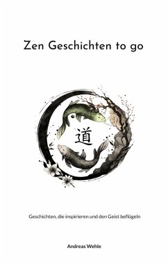 Zen Geschichten to go (eBook, ePUB) - Wehle, Andreas