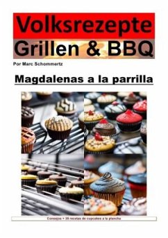 Recetas populares a la parrilla y barbacoa: pastelitos a la parrilla - Schommertz, Marc