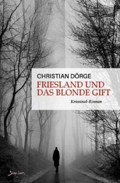 Friesland und das blonde Gift - Dörge, Christian