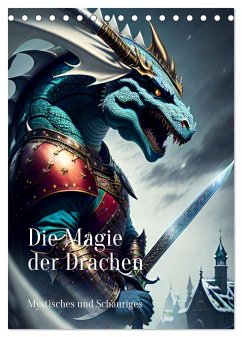 Die Magie der Drachen - Mystisches und Schauriges (Tischkalender 2024 DIN A5 hoch), CALVENDO Monatskalender - Zachrau, Anja