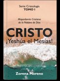 Cristo ¡Yeshúa el Mesías!: Mayordomía Cristiana de la Palabra de Dios (2, #1) (eBook, ePUB)