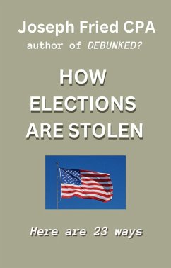 How Elections are Stolen (eBook, ePUB) - Fried, Joseph