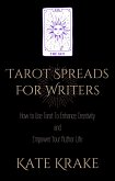 Tarot Spreads For Writers: How To Use Tarot To Enhance Creativity And Empower Your Author Life (Tarot Writers) (eBook, ePUB)