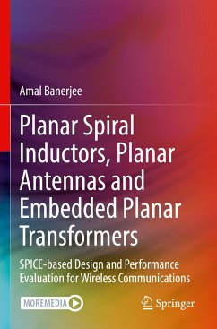 Planar Spiral Inductors, Planar Antennas and Embedded Planar Transformers - Banerjee, Amal