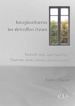 Imaginationen im virtuellen Raum - Hübner, Edwin