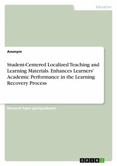 Student-Centered Localized Teaching and Learning Materials. Enhances Learners' Academic Performance in the Learning Recovery Process
