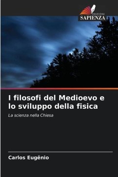 I filosofi del Medioevo e lo sviluppo della fisica - Eugênio, Carlos