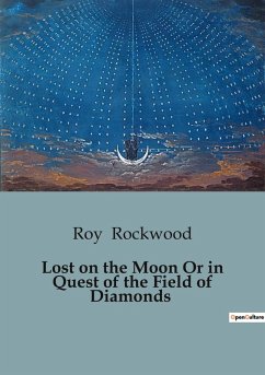 Lost on the Moon Or in Quest of the Field of Diamonds - Rockwood, Roy