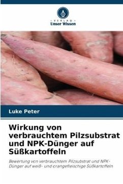 Wirkung von verbrauchtem Pilzsubstrat und NPK-Dünger auf Süßkartoffeln - Peter, Luke