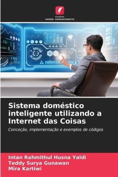 Sistema doméstico inteligente utilizando a Internet das Coisas - Yaldi, Intan Rahmithul Husna;Gunawan, Teddy Surya;Kartiwi, Mira