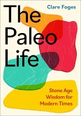The Paleo Life (eBook, ePUB) The Paleo Life (eBook, ePUB)
