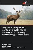 Aspetti ecologici del santuario della fauna selvatica di Gulmarg: batteriologia dell'acqua