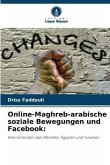 Online-Maghreb-arabische soziale Bewegungen und Facebook:
