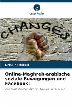 Online-Maghreb-arabische soziale Bewegungen und Facebook: - Faddouli, Driss