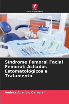 Síndrome Femoral Facial Femoral: Achados Estomatológicos e Tratamento - Aparicio Carbajal, Andrea