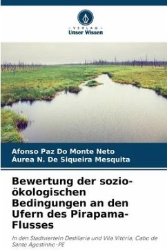 Bewertung der sozio-ökologischen Bedingungen an den Ufern des Pirapama-Flusses - Do Monte Neto, Afonso Paz;Siqueira Mesquita, Áurea N. De