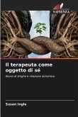 Il terapeuta come oggetto di sé