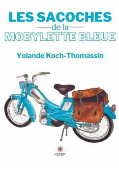 Les sacoches de la mobylette bleue - Yolande Koch-Thomassin