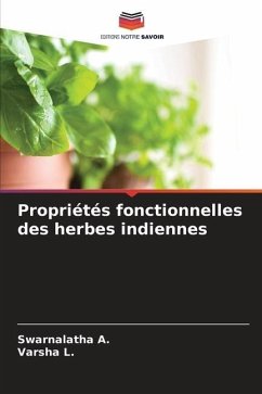 Propriétés fonctionnelles des herbes indiennes - A., Swarnalatha;L., Varsha