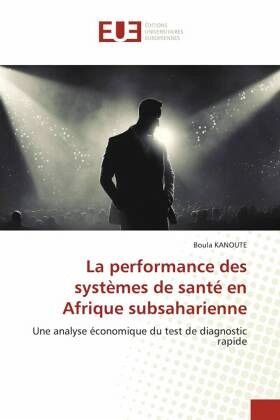 La performance des systèmes de santé en Afrique subsaharienne La performance des systèmes de santé en Afrique subsaharienne
