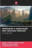 Utilização e exploração dos recursos naturais