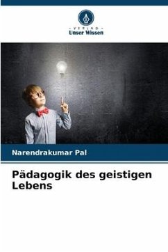 Pädagogik des geistigen Lebens - Pal, Narendrakumar