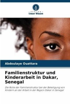 Familienstruktur und Kinderarbeit in Dakar, Senegal - Ouattara, Abdoulaye