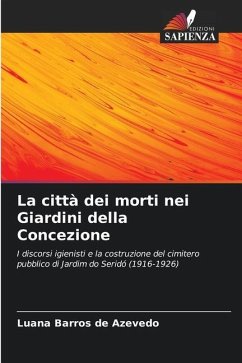 La città dei morti nei Giardini della Concezione - Barros de Azevedo, Luana