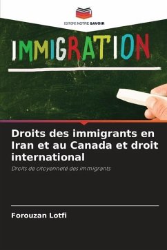 Droits des immigrants en Iran et au Canada et droit international - Lotfi, Forouzan