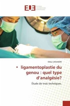 ¿ ligamentoplastie du genou : quel type d¿analgésie? - LAOUAMRI, Okba