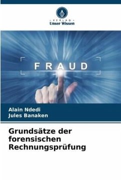 Grundsätze der forensischen Rechnungsprüfung - Ndedi, Alain;Banaken, Jules