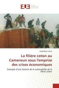 La filière coton au Cameroun sous l'emprise des crises économiques - YALLA, OUMAROU
