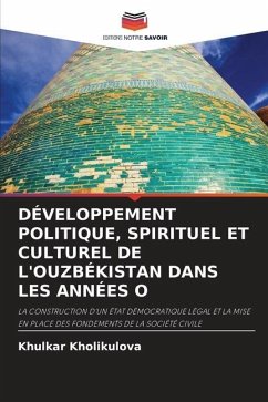 DÉVELOPPEMENT POLITIQUE, SPIRITUEL ET CULTUREL DE L'OUZBÉKISTAN DANS LES ANNÉES O - Kholikulova, Khulkar