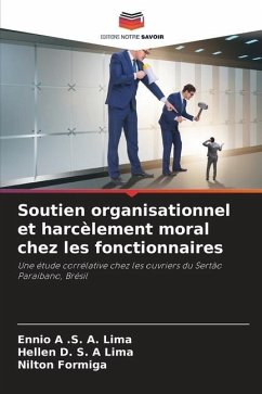 Soutien organisationnel et harcèlement moral chez les fonctionnaires - A .S. A. Lima, Ennio;Lima, Hellen D. S. A;Formiga, Nilton