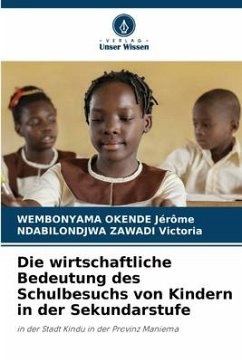 Cover Die wirtschaftliche Bedeutung des Schulbesuchs von Kindern in der Sekundarstufe