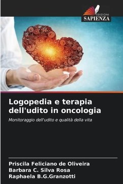 Logopedia e terapia dell'udito in oncologia - Feliciano de Oliveira, Priscila;C. Silva Rosa, Barbara;B.G.Granzotti, Raphaela