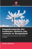 Empoderamento das mulheres: História não contada no Bangladesh