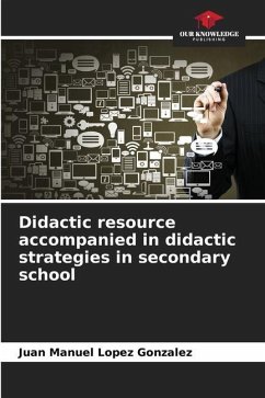 Didactic resource accompanied in didactic strategies in secondary school - Lopez Gonzalez, Juan Manuel